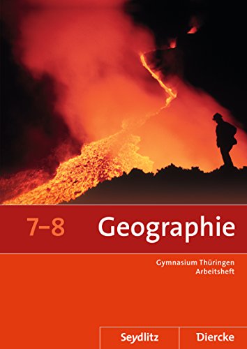 Seydlitz / Diercke Geographie - Ausgabe 2012 für die Sekundarstufe I in Thüringen: Arbeitsheft 7 / 8